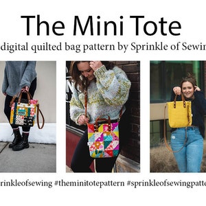 Op de afbeelding: Drie vrouwen showen verschillende versies van een gewatteerde tote bag. De tote bags zijn gemaakt van stof met een patchwork-ontwerp. De tote bags zijn verkrijgbaar in geel, roze en blauw. De tote bags worden allemaal vastgehouden door de vrouwen op de afbeelding. De afbeelding bevat de tekst "The Mini Tote" en "A digital quilted bag pattern by Sprinkle of Sewing".