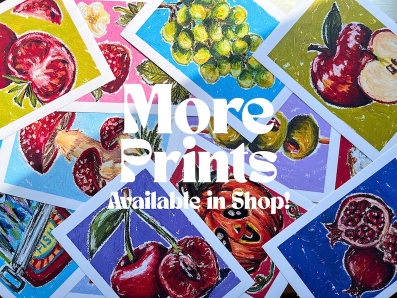 May include: A collection of colorful art prints featuring various fruits and vegetables, including cherries, grapes, and apples. The prints are displayed on a white background with the text "More Prints Available in Shop!"