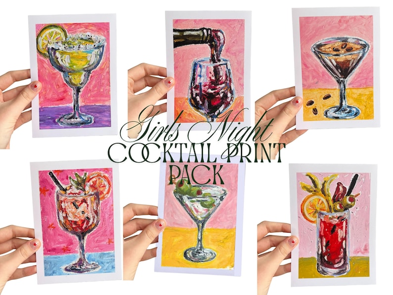 May include: A pack of six cocktail prints, each featuring a different drink illustration. The prints are held by hands against a pink background. The text "Girls Night COCKTAIL PRINT PACK" is in the center.