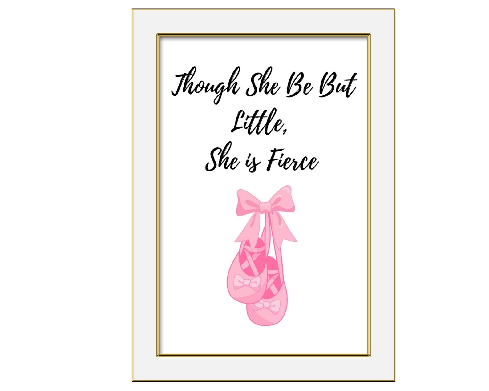 ballet printable nursery wall art, instant digital, though she be little she is fierce, pink ballerina shoes, baby girl nursery