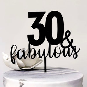 30th Birthday Cake topper - 30 and Fabulous Birthday Celebration cake decoration