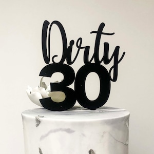 30th Birthday Cake topper - Dirty 30 Birthday Celebration cake decoration