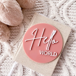 Personalised Acrylic Hello World Name Plaque - Newborn announcement Sign - Name plaque for birth announcement - Acrylic Hello World Sign