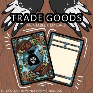 May include: Printable trade goods item card with a colorful illustration of a bag of treasure, a cart, and other items. The card has a blank space for writing in details about the trade goods.