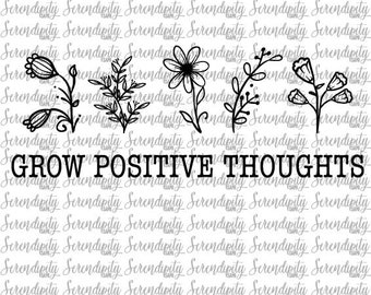 Grow Positive Thoughts Shirt Flowers Sweatshirt