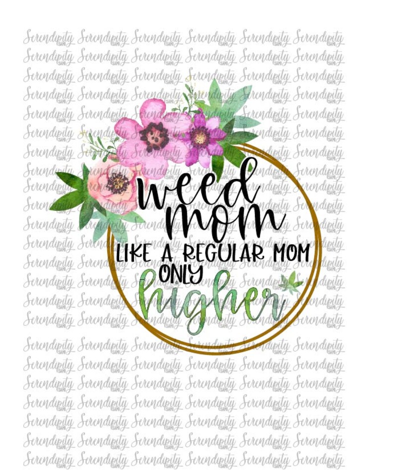 Download Weed Mom Like a Regular Mom Only Higher PNG File ...