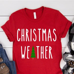 Christmas Weather, Christmas SVG, Winter Svg, Christmas Tree svg, Holiday svg, Christmas Shirt svg, Christmas decal, Christmas Pillow SVG