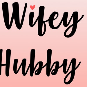 Wifey Hubby SVG, Hubby Wifey SVG, Wedding svg, Marriage svg, eps, dxf png,eps, couples shirt SVG, Hubby svg, Wifey svg, husband wife svg