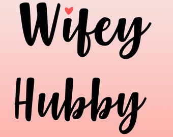 Wifey Hubby SVG, Hubby Wifey SVG, Wedding svg, Marriage svg, eps, dxf png,eps, couples shirt SVG, Hubby svg, Wifey svg, husband wife svg