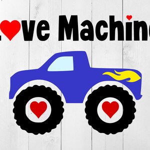 Love Machine SVG, Valentine SVG, Valentine Monster Truck svg, Monster Truck Svg, Valentine shirt, Boys Valentine SVG, Valentine&#39;s Day svg
