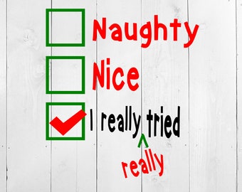 Naughty Nice, eu tentei SVG, lista de travessuras do Papai Noel SVG, SVG de Natal, camisa infantil de Natal, arquivo de corte de Natal, lista de verificação do Papai Noel svg, travesso