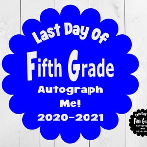 Last Day of Fifth Grade SVG, Last Day of School Autographs SVG, End of Year Autograph svg,eps, dxf png, 5th grade svg, Fifth Grade SVG
