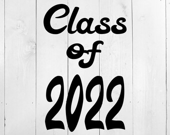 Graduation 2022 SVG, Class of 2022, SVG, Senior 2022, Graduation Cut File, 2022 Graduate, Graduation 2022 shirt design. Class of 2022