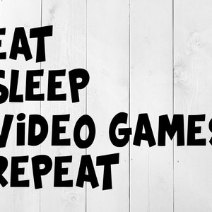 Eat Sleep Video Games SVG, Gamer SVG, Video Game SVG, clipart gier wideo, koszulka z grą wideo dla chłopca, gaming SVG, koszulka z chłopięcym graczem SVG, gaming