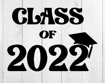 Graduation 2022 SVG, Class of 2022, SVG, Senior 2022, Graduation Cut File, 2022 Graduate, Graduation 2022 shirt design. Class of 2022