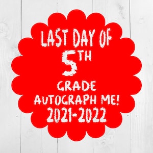 Last Day of Fifth Grade SVG, Last Day of School Autographs SVG, End of Year Autograph svg,eps, dxf png, 5th grade svg, Fifth Grade SVG