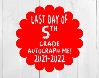 Last Day of Fifth Grade SVG, Last Day of School Autographs SVG, End of Year Autograph svg,eps, dxf png, 5th grade svg, Fifth Grade SVG