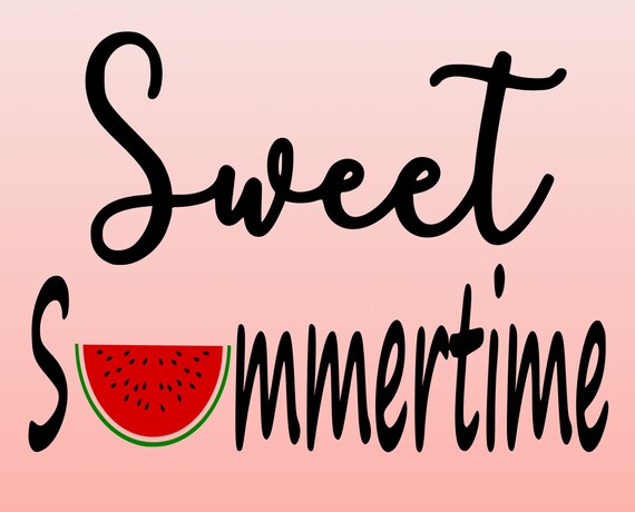 Download Sweet Summertime Svg Summer Svg Watermelon Svg Summer Etsy