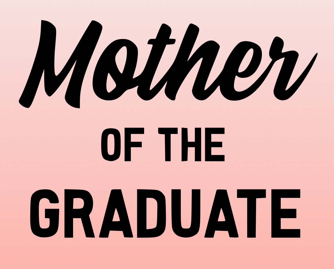 Free Free 50 Mother Of The Graduate Svg SVG PNG EPS DXF File