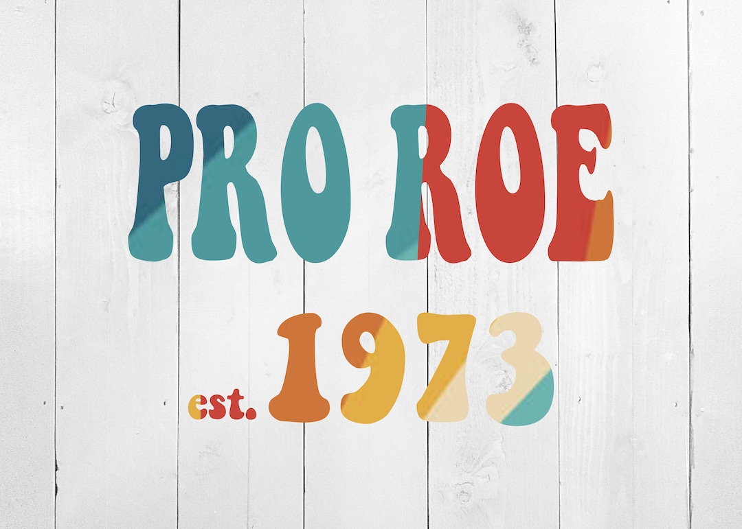Pro Roe SVG, Women's Rights SVG, Voting Svg, Retro Pro Roe, Pro Roe PNG ...