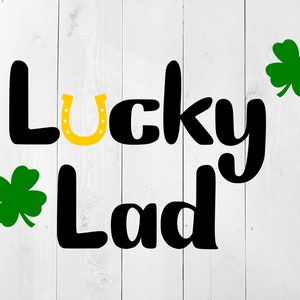 St Patricks Day SVG, Lucky Lad Svg, Clover svg, St Patricks SVG, Lucky Shamrock SVG, Lucky Svg, Lucky horseshoe svg, Boys lucky shirt svg