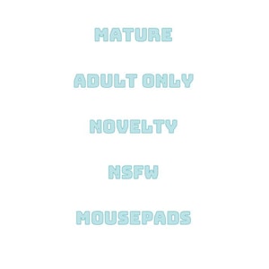 Adult, Mature, Novelty Mousepads - NSFW