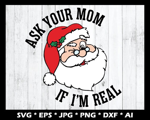 Download Ask Your Mom If I M Real 02 Svg Eps Dxf Png Jpg Etsy 3D SVG Files Ideas | SVG, Paper Crafts, SVG File