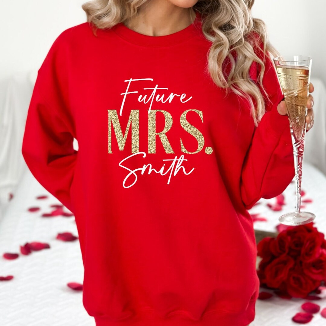 Future Mrs. Sweatshirt, Personalized Bride Sweatshirt, Engagement ...