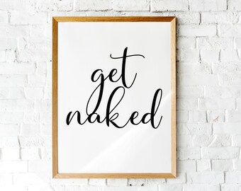 Get Naked Bathroom Sign, INSTANT DOWNLOAD, Bathroom Print, Bathroom Rule, Funny wall art, Funny bathroom art, Bathroom printables