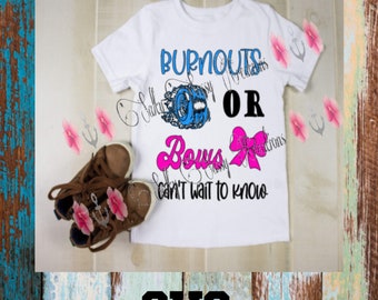 May include: White t-shirt with the text "Burnouts or Boys? Can't wait to know" in black. A blue tire with a pink bow is above the text.