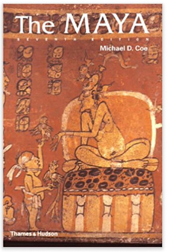 THE MAYA seventh edition   Michael D. Coe