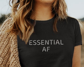Essential AF Shirt, Essential Nurse Shirt