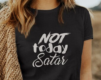 Christian Shirt, Not Today Satan Shirt, Not Today Satar, Womens Funny Sarcastic T-Shirt