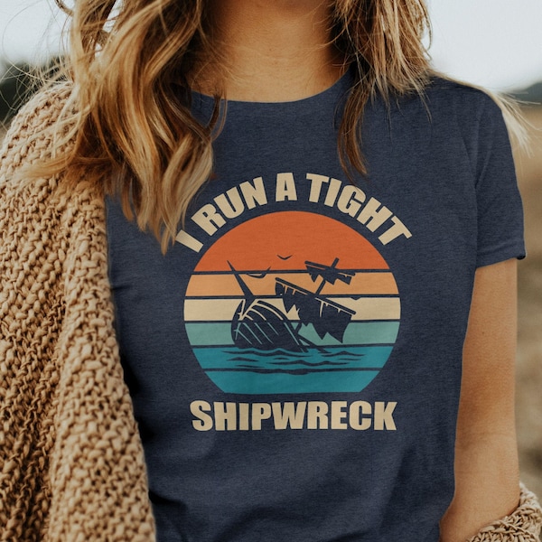 I Run a Tight Shipwreck Shirt, Vinatge T Shirt, Mom Shirt, Mothers Day Shirt