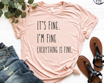 Its Fine Im Fine Everything Is Fine Shirt, Introvert Tshirt, Funny Gift For Mom