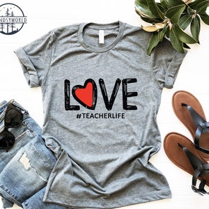 Teacher Shirt, Love Teacher Life Gift, Hearth T-Shirt