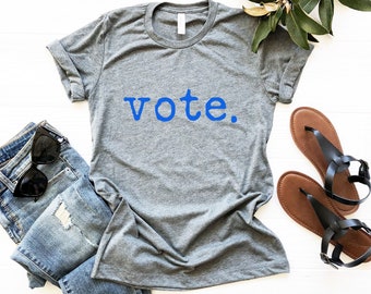 Vote Shirt Women, Election 2020 Shirt, Register Show Up Vote Tee Shirt