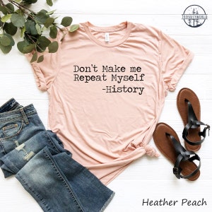 History Teacher Shirt, Don&#39;t Make Me Repeat My Self, Teacher Gifts, Funny History Shirts, History Teacher Tee