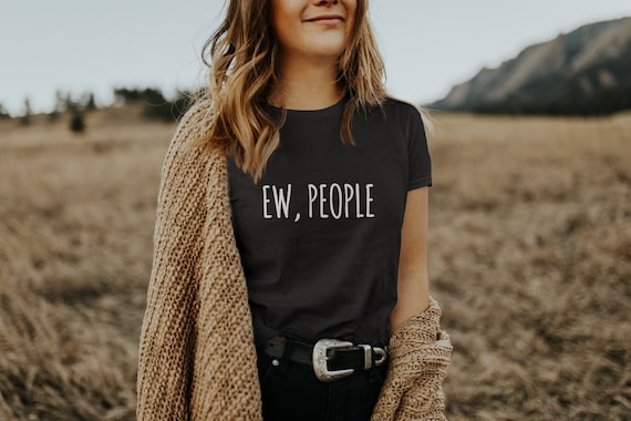 Ew People t-shirt / i hate people shirt / sarcastic, introvert shirt / funny hipster t-shirt tee
