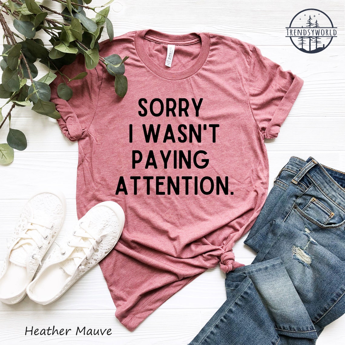 Sorry I Wasnt Paying Attention Shirt, ADHD Shirt, Funny Quote T-shirt ...