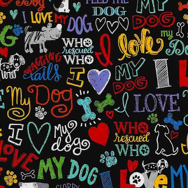 Timeless Treasures - Gail Cadden - I love my Dog - Rainbow Writing - Schrift in Regenbogenfarben auf schwarz - Baumwollstoff Patchworkstoff