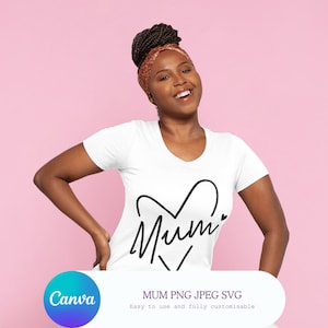 Mum Heart Png Jpeg SVG designs | Canva | Cricut | Gift for Her Mum SVG, Mother&#39;s Day SVG, mum png, cricut silhouette svg cut file