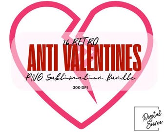 16 Retro Anti Valentines PNG Sublimation Bundle | Gifts for Lovers | POD | Edgy gifts & Decor