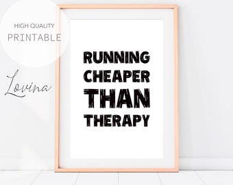 INSTANT DOWNLOAD Quote Print | Running Cheaper Than Therapy | Typography Poster | Inspirational Wall Art | Printable Home Decor