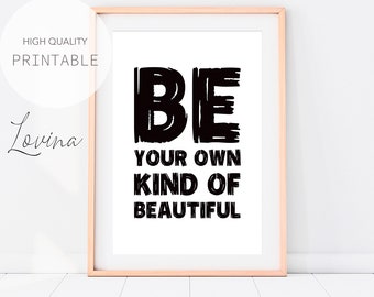 INSTANT DOWNLOAD Quote Print | Be Your Own Kind Of Beautiful | Typography Poster | Inspirational Wall Art | Printable Home Decor