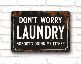 Funny Laundry Sign, Humorous Rusty Look Printed Kitchen Sign,