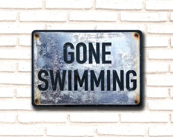 Gone Swimming Sign, Metal Sign, Vintage Style Rusty Look Printed Plaque