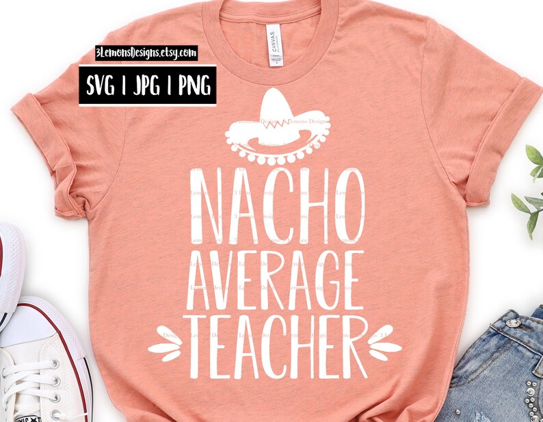 Download Nacho average teacher svg teacher appreciation teacher | Etsy