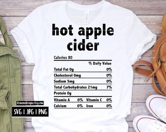 Hot Apple Cider nutrition facts svg, Thanksgiving christmas food svg, thanksgiving shirt design, funny svg png jpg, cricut silhouette