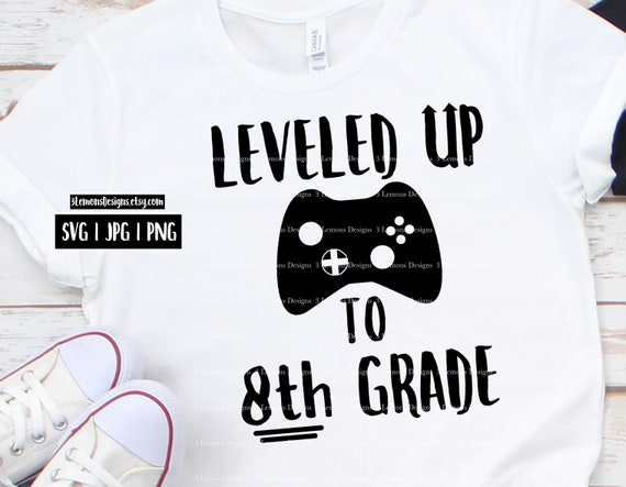 Leveled Up To 8th Grade Svg Eighth Grade Video Game Lover Etsy Leveled Up To 8th Grade Svg Eighth Grade Video Game Lover Etsy
